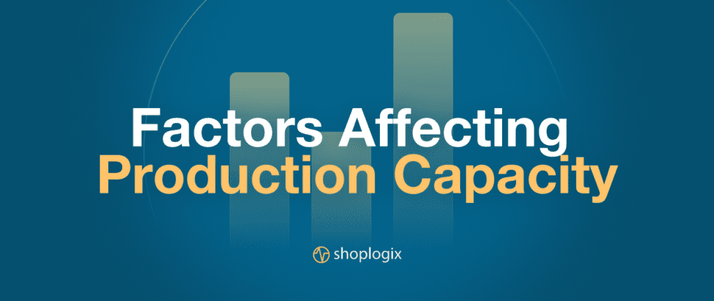 Shoplogix banner increase production capacity
